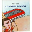 Kiss Ottó: Nagypapa távcsöve