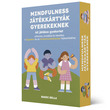 Mindfulness játékkártyák gyerekeknek kép nagyítása